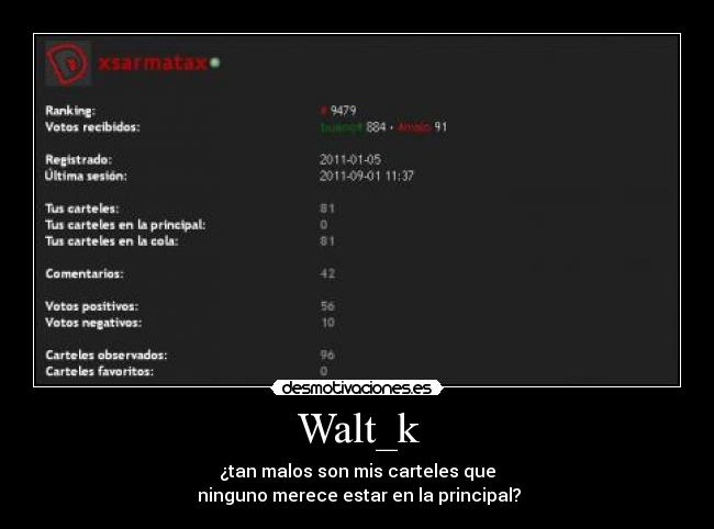 Walt_k - ¿tan malos son mis carteles que
ninguno merece estar en la principal?