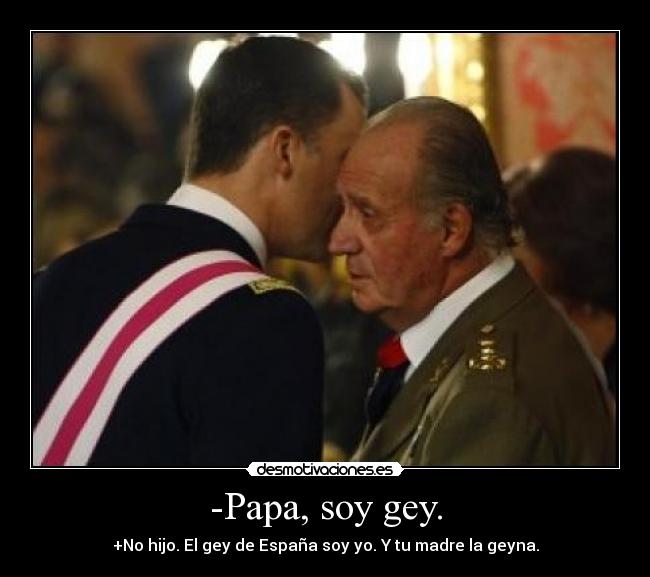 -Papa, soy gey. -