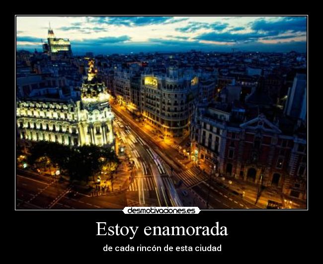 Estoy enamorada - de cada rincón de esta ciudad