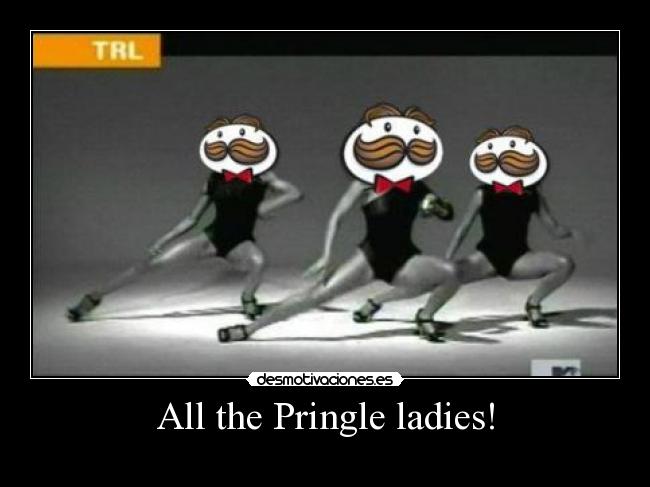 All the Pringle ladies! -