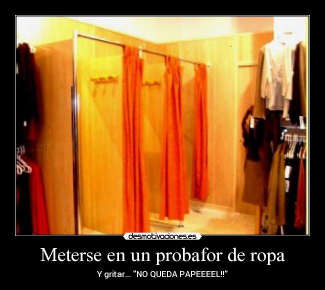 carteles meterse probafor ropa gritar queda papeeeel desmotivaciones