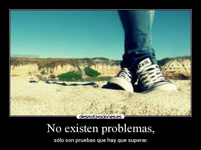 No existen problemas, -