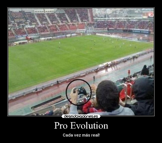 Pro Evolution - Cada vez más real!