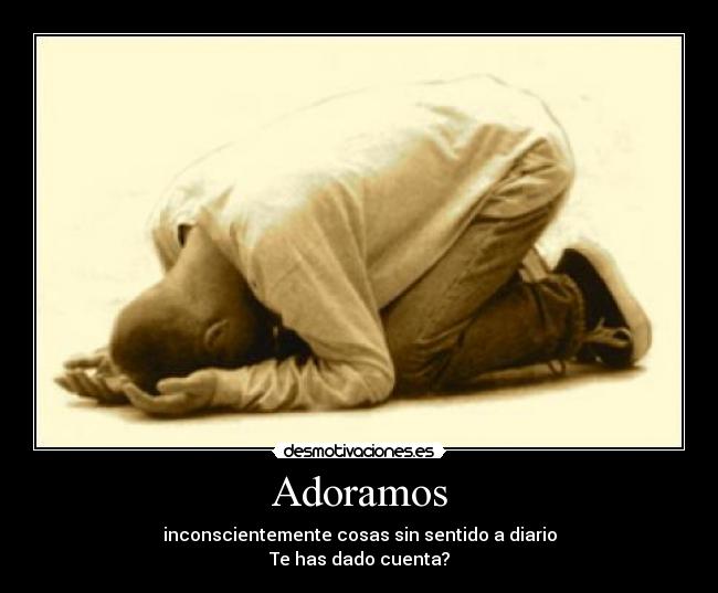 carteles adorar desmotivaciones