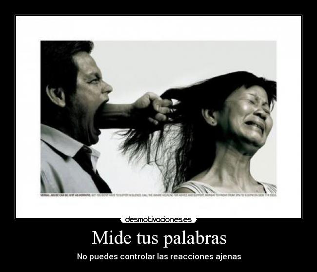 Mide tus palabras - No puedes controlar las reacciones ajenas