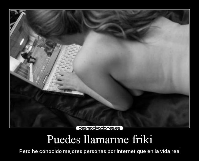 Puedes llamarme friki - 