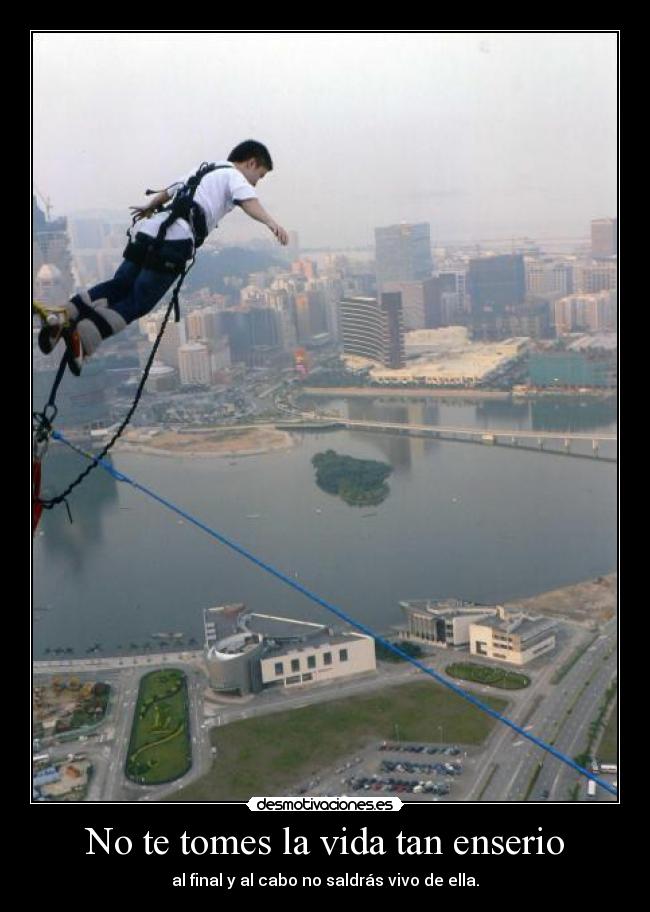 No te tomes la vida tan enserio - 