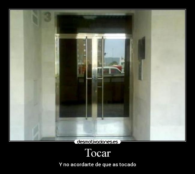 Tocar - Y no acordarte de que as tocado
