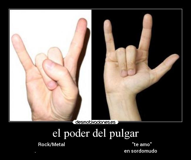 carteles ignacx mano rock metal amo sordomudo pulgar desmotivaciones