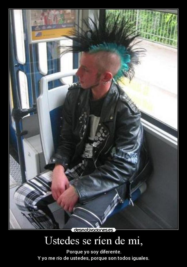 Ustedes se ríen de mi, -