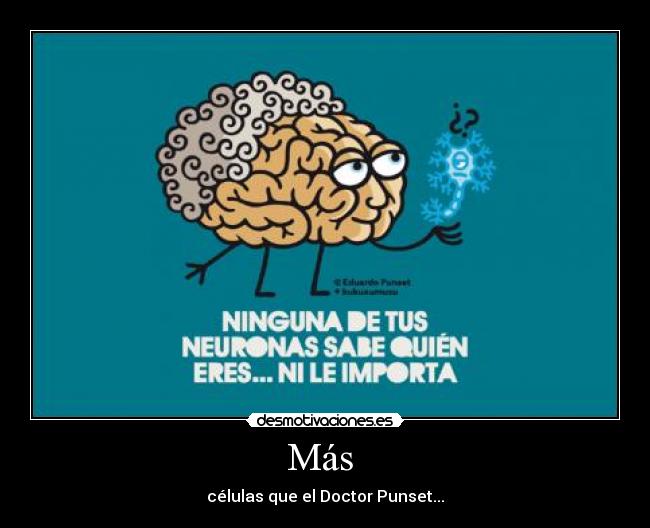 Más  - células que el Doctor Punset...