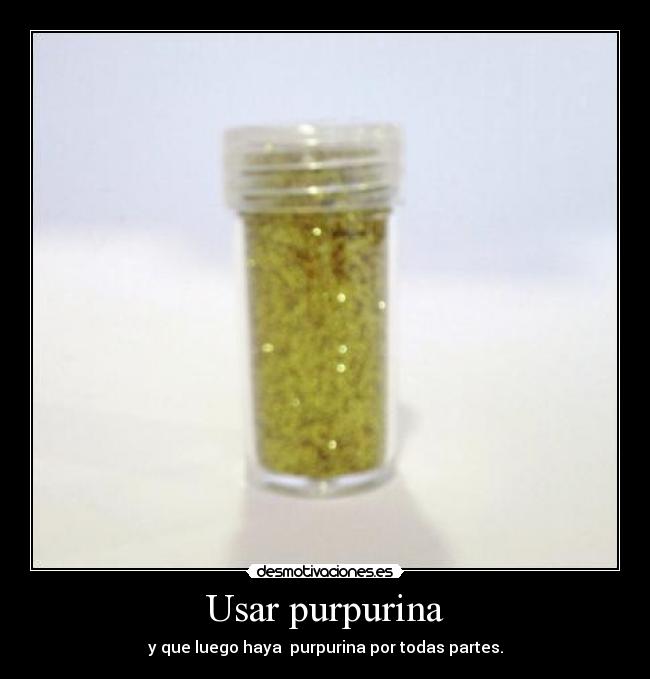 Usar purpurina -