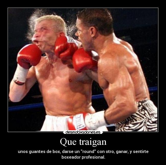 Que traigan -