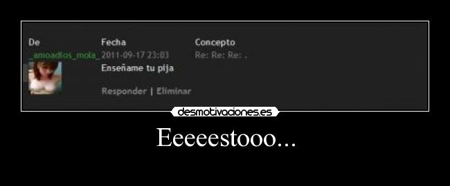 Eeeeestooo... -
