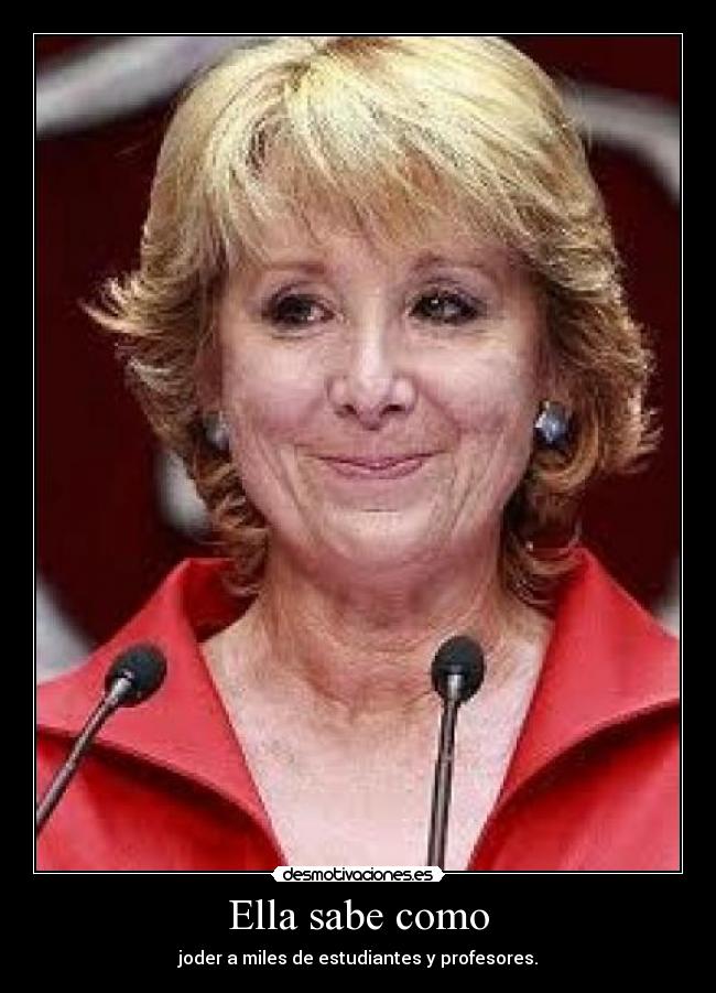 Ella sabe como - joder a miles de estudiantes y profesores.