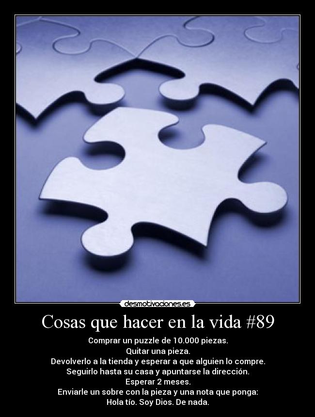 Cosas que hacer en la vida #89 -