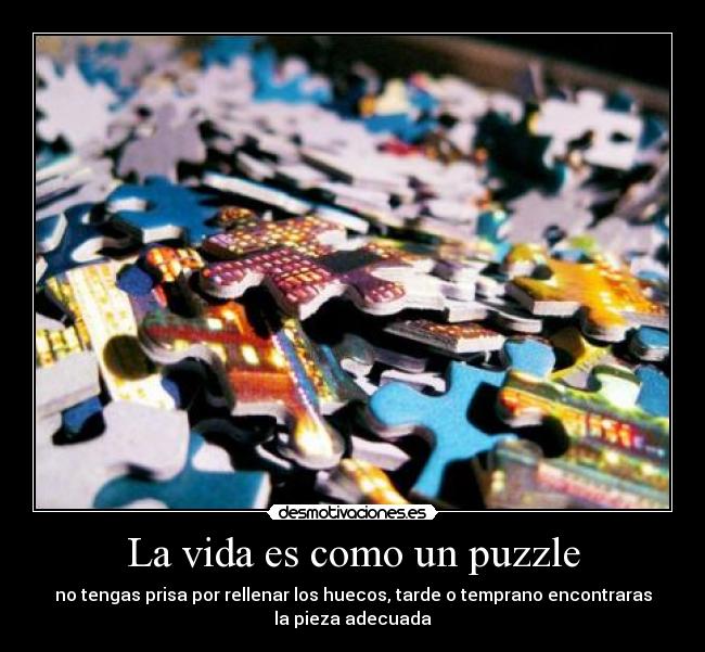 La vida es como un puzzle -