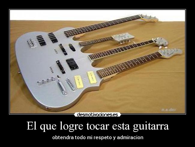 El que logre tocar esta guitarra -