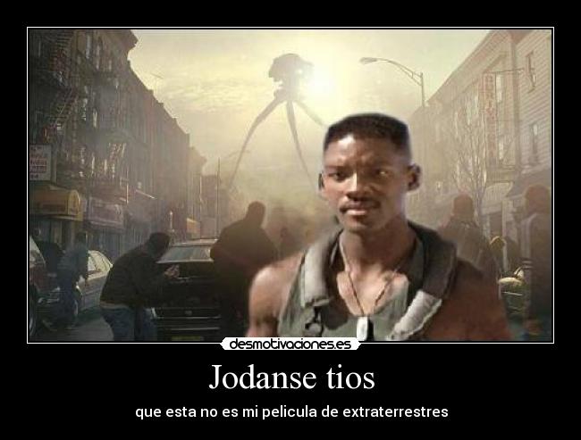 Jodanse tios - que esta no es mi pelicula de extraterrestres