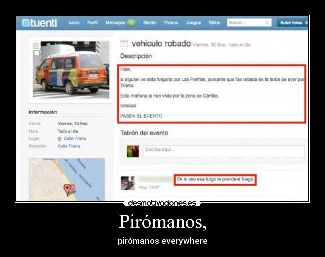 Pirómanos, - pirómanos everywhere