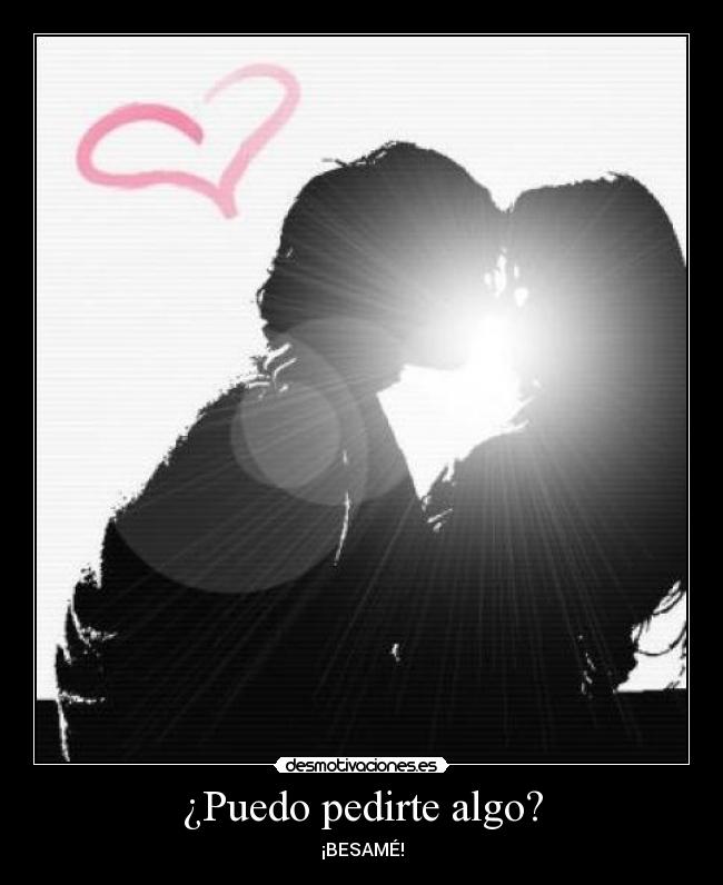 ¿Puedo pedirte algo? - 