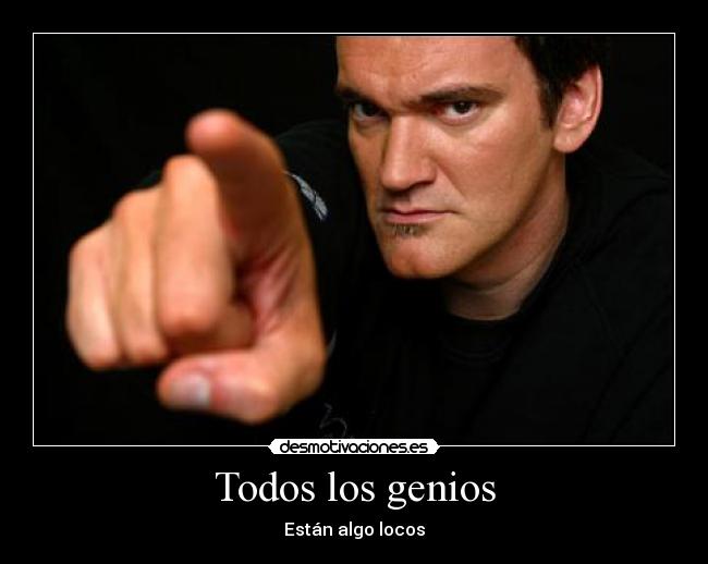 Todos los genios - Están algo locos
