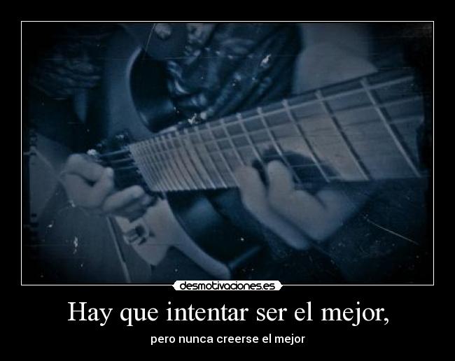 Hay que intentar ser el mejor, -