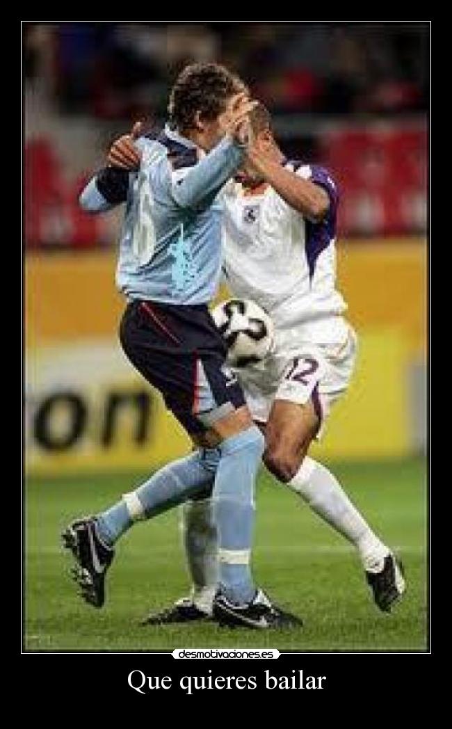 Que quieres bailar -