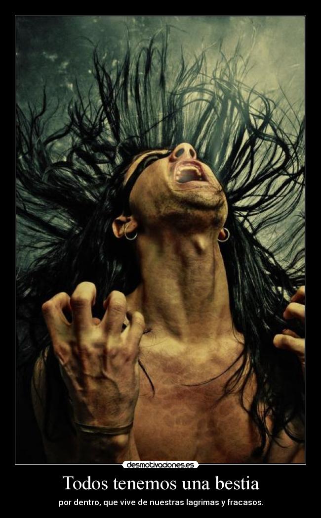 Todos tenemos una bestia -