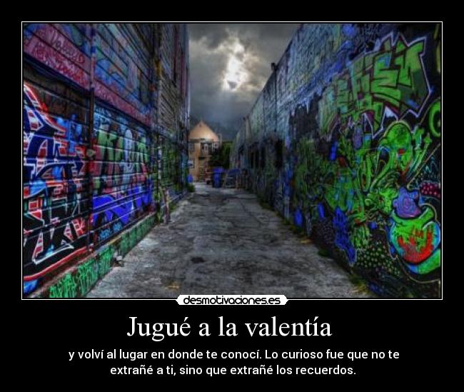 Jugué a la valentía -