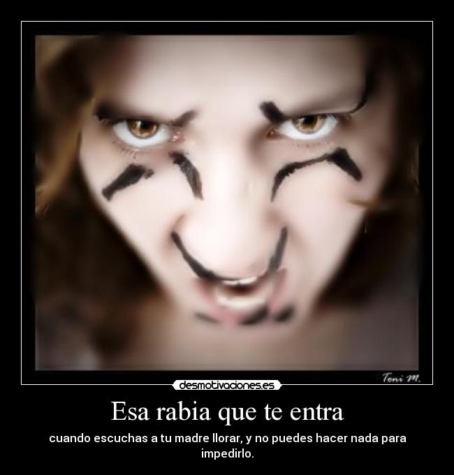 Esa rabia que te entra - 