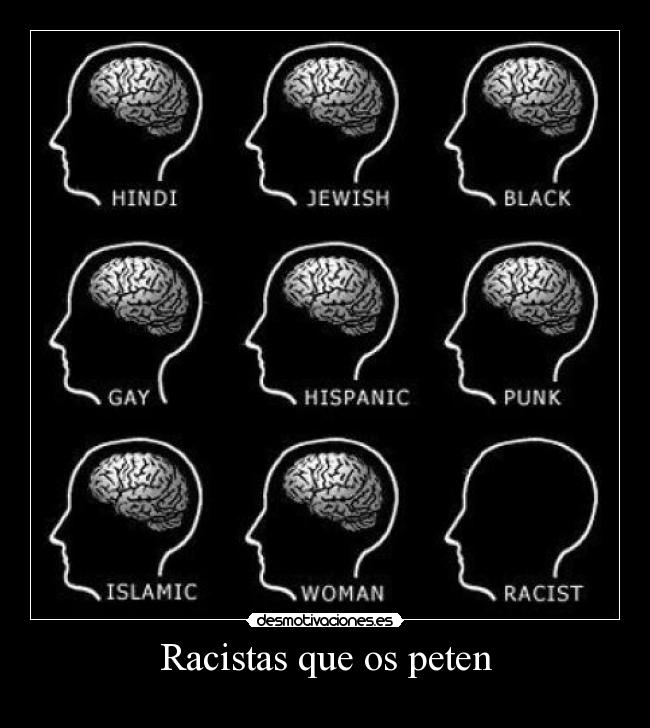 Racistas que os peten -