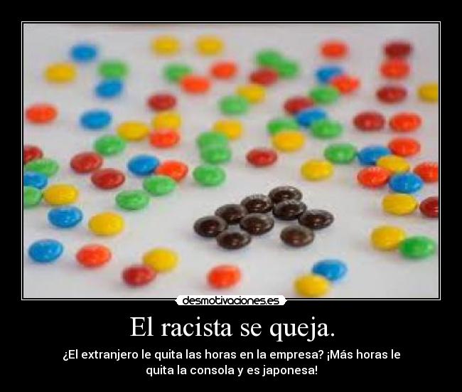 El racista se queja. -
