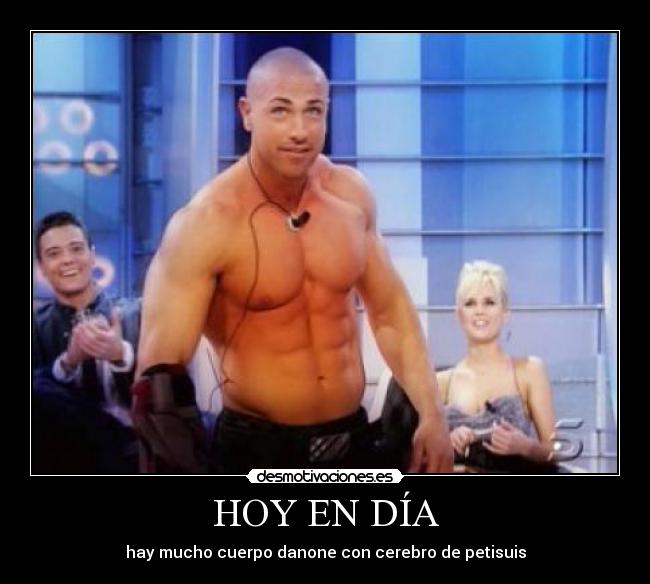 HOY EN DÍA - hay mucho cuerpo danone con cerebro de petisuis