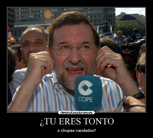 ¿TU ERES TONTO - o chupas candados?