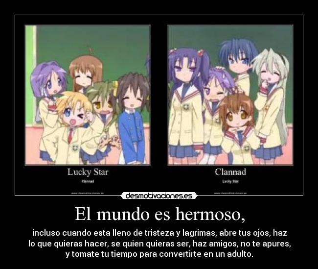 El mundo es hermoso, -