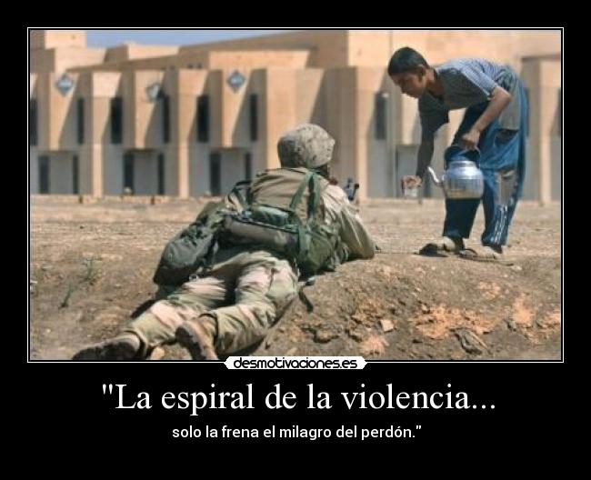 La espiral de la violencia... - 