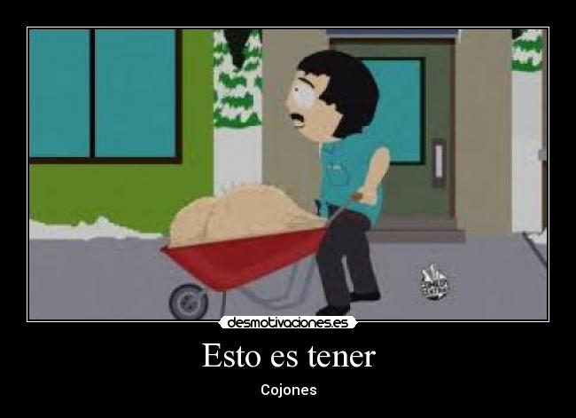 Esto es tener - Cojones