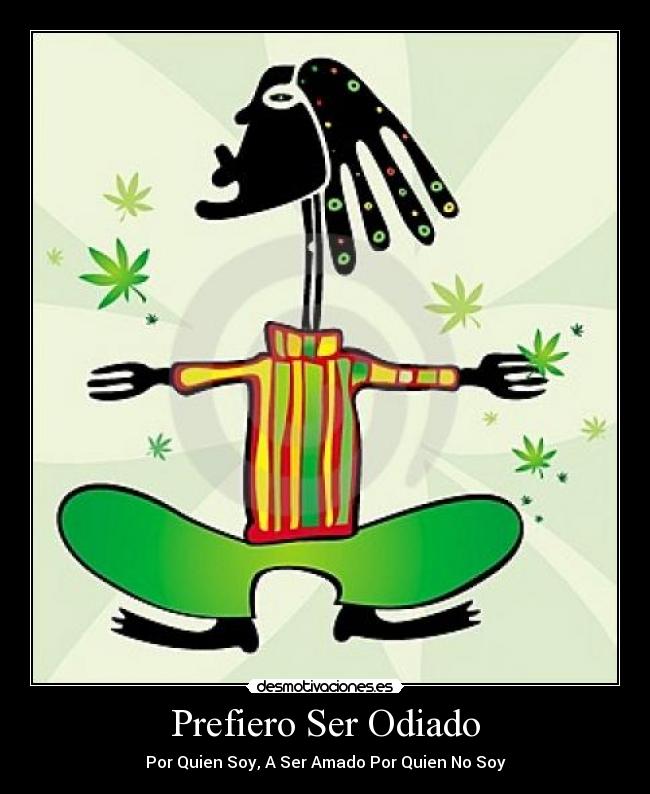 Prefiero Ser Odiado -