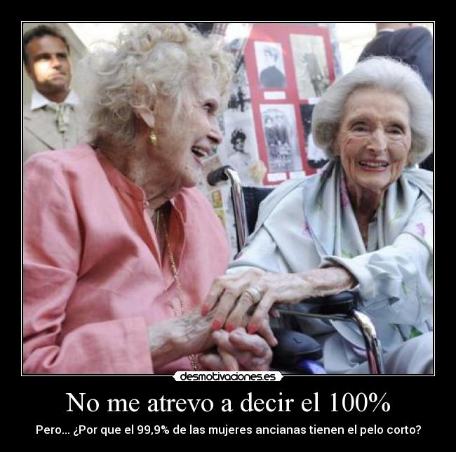 No me atrevo a decir el 100% - 