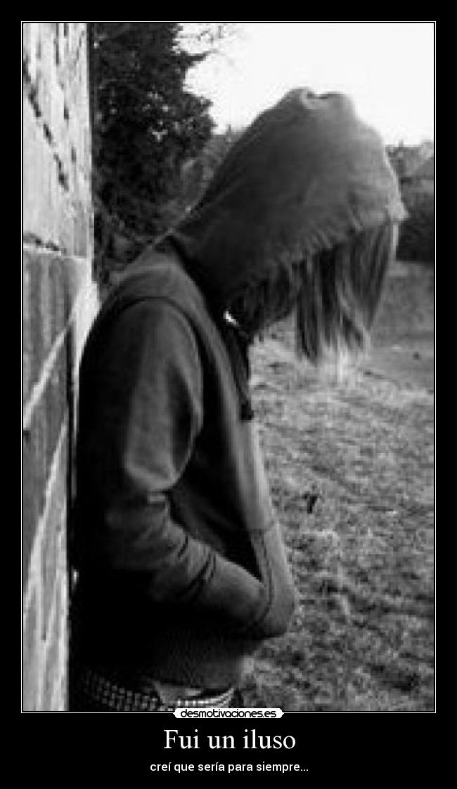 carteles fui iluso desmotivaciones