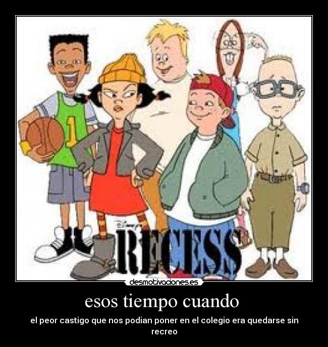 esos tiempo cuando -