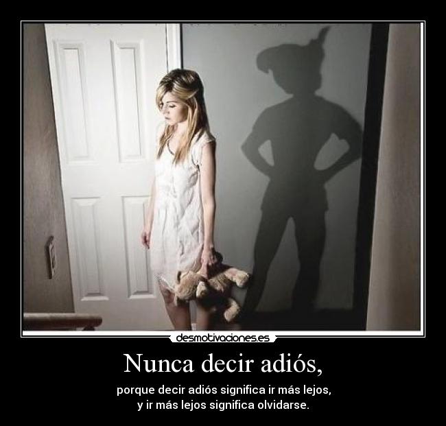 Nunca decir adiós, -