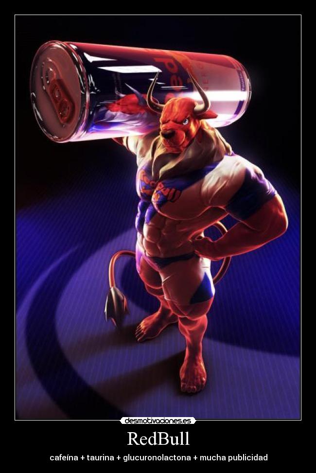 RedBull - cafeína + taurina + glucuronolactona + mucha publicidad