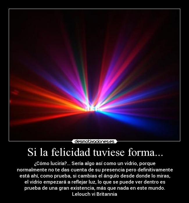 Si la felicidad tuviese forma... - 