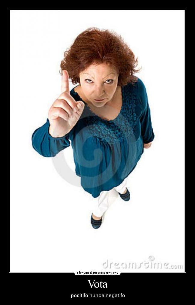 Vota - positifo nunca negatifo