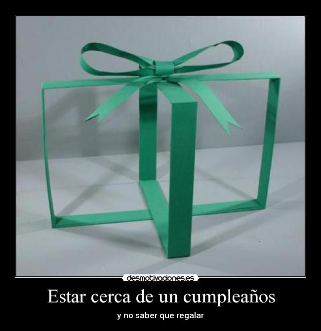Estar cerca de un cumpleaños - y no saber que regalar