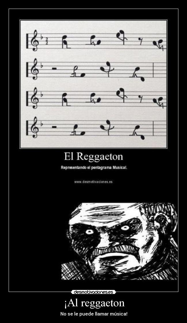 ¡Al reggaeton - No se le puede llamar música!
