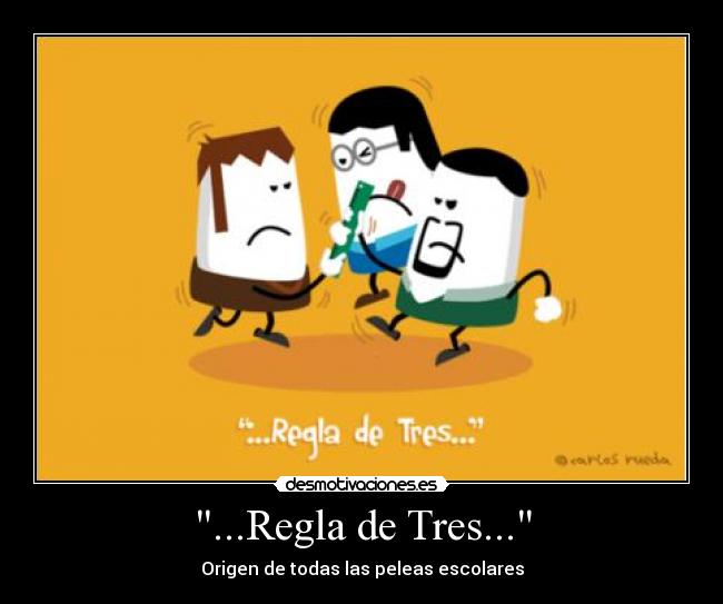 ...Regla de Tres... -