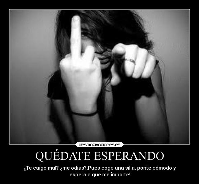 carteles quedate esperando desmotivaciones